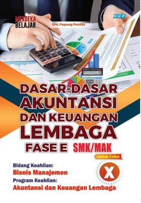 Dasar-Dasar Akuntansi dan Keuangan Lembaga fase E SMK/MAK