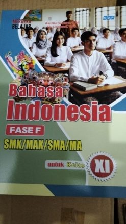 BAHASA INDONESIA SMK/MAK/SMA/MA untuk kelas XI Fase F