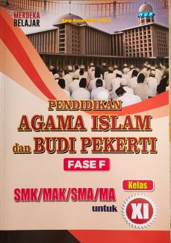 Pendidikan Agama Islam Dan Budi Pekerti Fase F  untuk SMK/MAK/SMA/MA Kelas XI