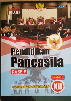 PENDIDIKAN PANCASILA KELAS XII FASE F  UNTUK SMK/MAK/SMA/MA
