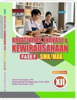 Alternative view of Kreativitas, Inovasi dan kewirausahaan Fase F untuk SMK/MAK Kelas XII